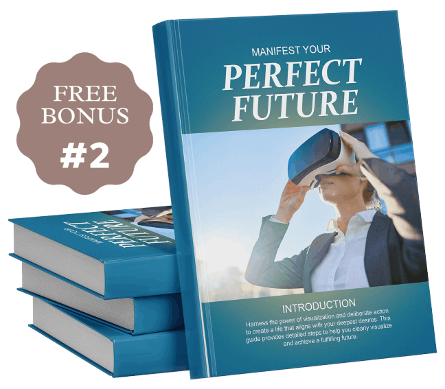 Free Bonus #2: Manifest Your Perfect Future